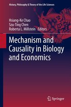 History, Philosophy and Theory of the Life Sciences- Mechanism and Causality in Biology and Economics