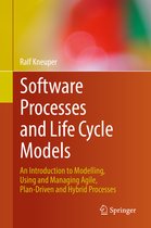 Software Processes and Life Cycle Models: An Introduction to Modelling, Using and Managing Agile, Plan-Driven and Hybrid Processes