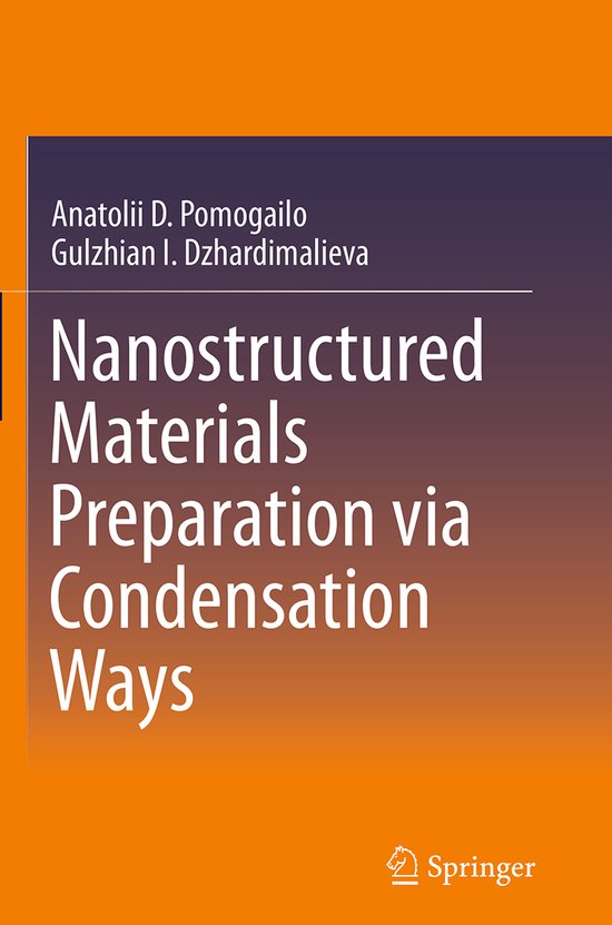 Nanostructured Materials Preparation via Condensation Ways - cover