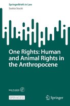 SpringerBriefs in Law- One Rights: Human and Animal Rights in the Anthropocene
