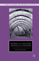 The New Middle Ages - Women in the Military Orders of the Crusades