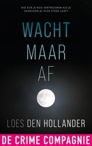 Wacht maar af
