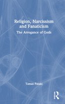 Couverture du livre 'Religion, Narcissism and Fanaticism: The Arrogance of Gods' par Tamas Pataki.