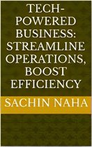 Tech-Powered Business: Streamline Operations, Boost Efficiency