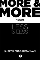 More and More about Less and Less