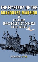 The Mystery of the Abandoned Mansion & Other Bedtime Stories For Kids