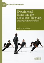 New World Choreographies - Experimental Dance and the Somatics of Language