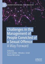 Palgrave Studies in Risk, Crime and Society - Challenges in the Management of People Convicted of a Sexual Offence