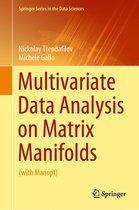Springer Series in the Data Sciences - Multivariate Data Analysis on Matrix Manifolds