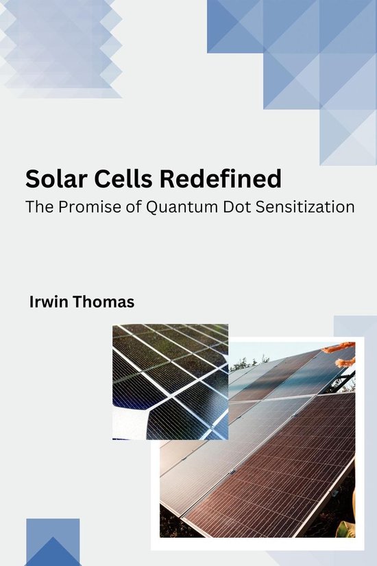 Solar Cells Redefined The Promise of Quantum Dot Sensitizati ... - cover
