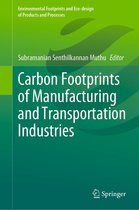 Environmental Footprints and Eco-design of Products and Processes - Carbon Footprints of Manufacturing and Transportation Industries