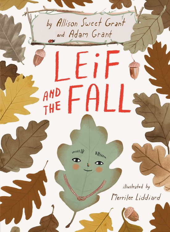 Couverture du livre 'Leif and the Fall' par Allison Sweet Grant et Adam Grant, avec un personnage de feuille et des feuilles d'automne.