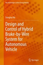 Key Technologies on New Energy Vehicles - Design and Control of Hybrid Brake-by-Wire System for Autonomous Vehicle