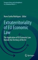 European Union and its Neighbours in a Globalized World 4 - Extraterritoriality of EU Economic Law