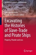 Contributions To Global Historical Archaeology - Excavating the Histories of Slave-Trade and Pirate Ships