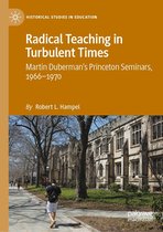 Historical Studies in Education - Radical Teaching in Turbulent Times