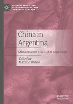Historical and Cultural Interconnections between Latin America and Asia - China in Argentina
