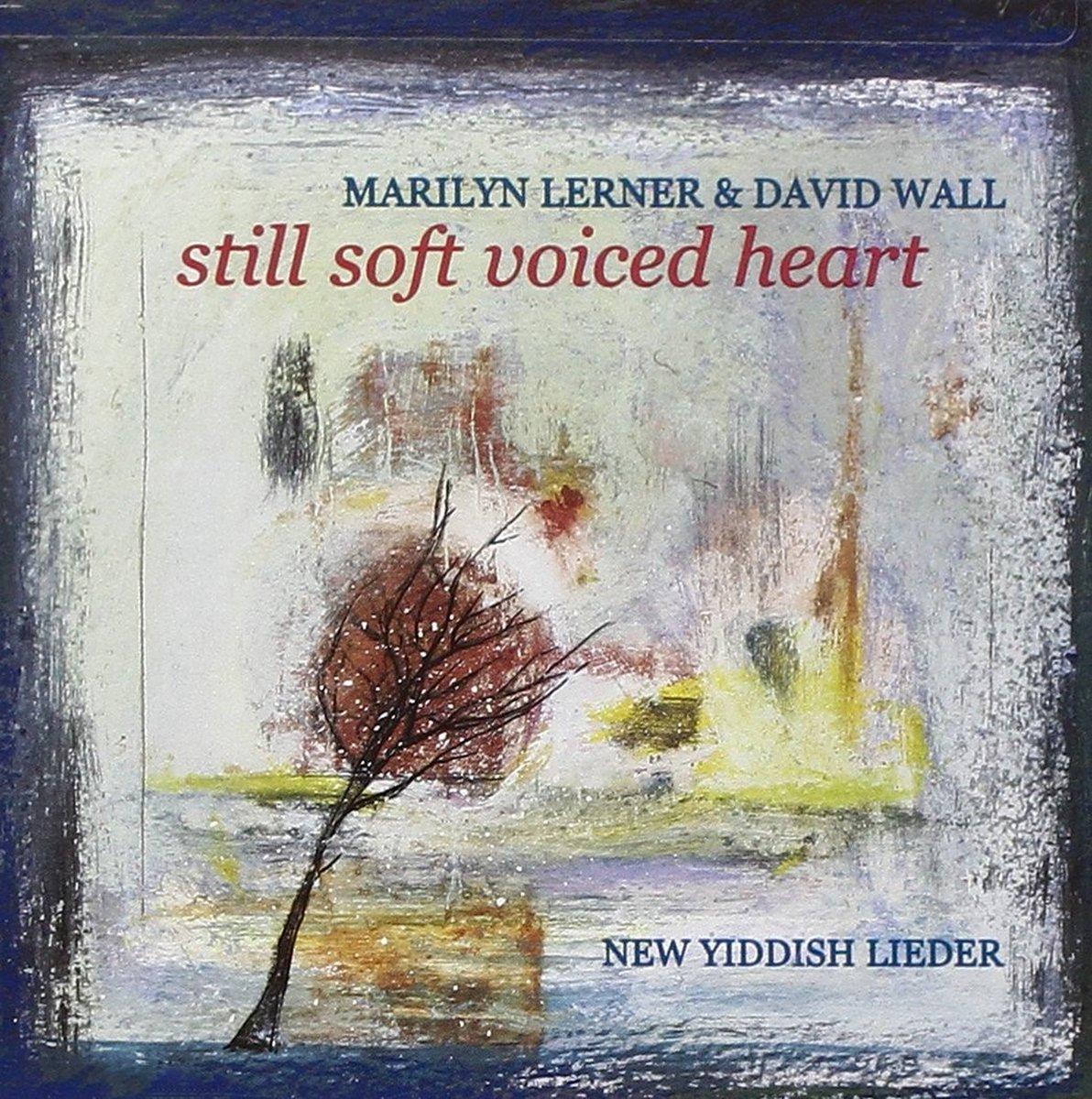 Marilyn Lerner & David Wall - Still Soft Voiced Heart: New Yiddish Lieder (CD)