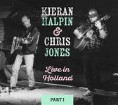 Kieran Halpin & Chris Jones - Live In Holland Part I (CD)