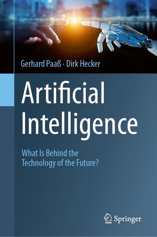 Boekomslag: Twee handen, een menselijke en een robot, reiken naar elkaar. Titel: Artificial Intelligence - What Is Behind the Technology of the Future?