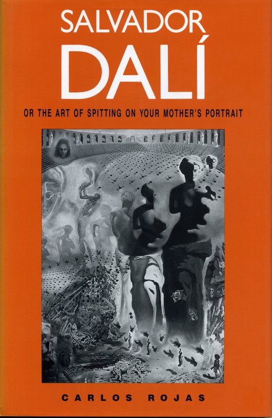 Salvador Dalï¿½, or the Art of Spitting on Your Mother's  ... - cover