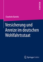 Versicherung und Anreize im deutschen Wohlfahrtsstaat