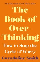 Gwendoline Smith - Improving Mental Health Series - The Book of Overthinking
