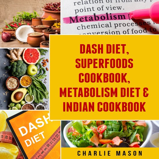Dash Diet, Superfoods Cookbook, Metabolism Diet & Indian Coo ... - cover