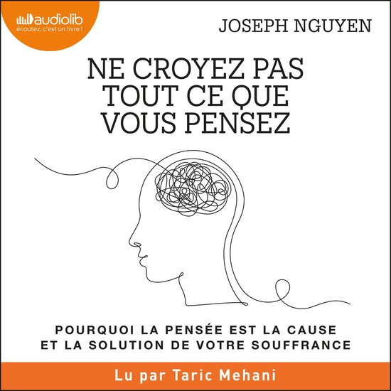 Audioboekhoes: "Ne croyez pas tout ce que vous pensez" door Joseph Nguyen. Line art van een hoofd met warrige gedachten.