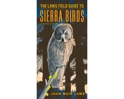 The Laws Field Guide to Sierra Birds