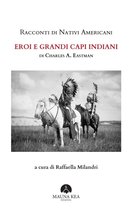 Popoli Indigeni e Nativi Americani - Racconti di Nativi Americani: Eroi e Grandi Capi Indiani