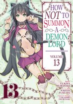 How NOT to Summon a Demon Lord (Manga)- How NOT to Summon a Demon Lord (Manga) Vol. 13