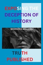 EXPOSING THE DECEPTION OF HISTORY: