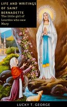 Life and writings of Saint Bernadette