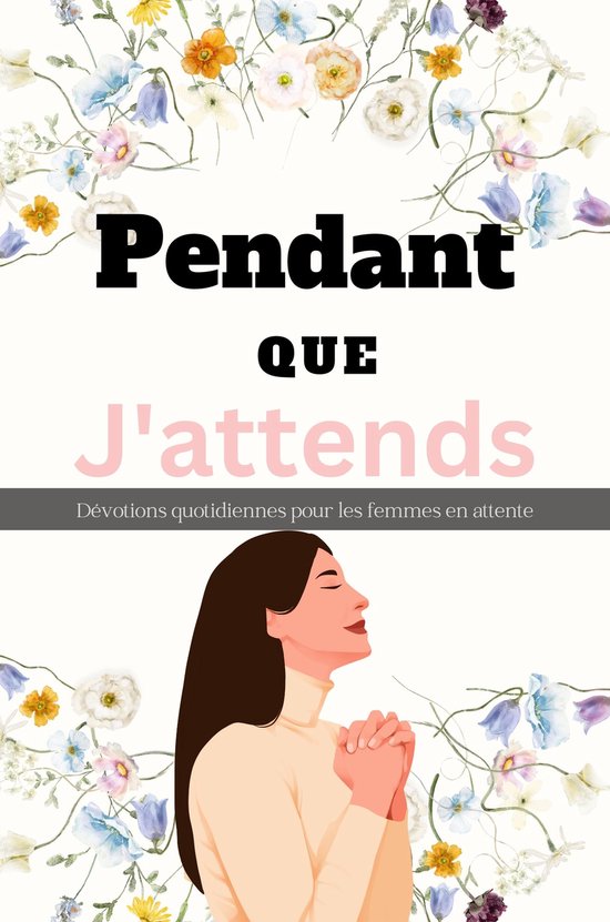 Foto: Pendant que j attends d votions quotidiennes pour les femmes en attente