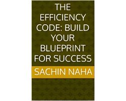 The Efficiency Code: Build Your Blueprint for Success