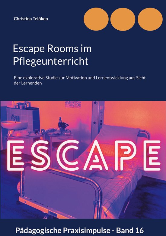 Pädagogische Praxisimpulse 16 - Escape Rooms im Pflegeunter ... - cover