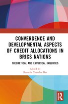 Convergence and Developmental Aspects of Credit Allocations in BRICS Nations