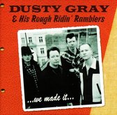 Dusty Gray & His Rough Ridin' Ramblers - We Made It (CD)