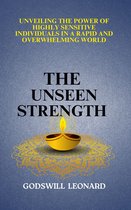 THE UNSEEN STRENGTH