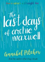Super-readable YA - Super-readable YA – The Last Days of Archie Maxwell