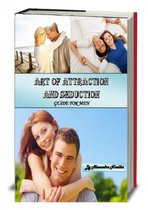 Art of Attraction and Seduction