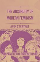 Voice of the Feminist Vanguard 2 - The Absurdity of Modern Feminism