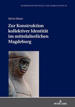 Hamburger Beitraege zur Germanistik 64 - Zur Konstruktion kollektiver Identitaet im mittelalterlichen Magdeburg