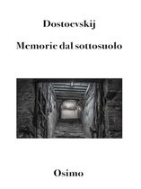 Opere di Dostoevskij 2 - Memorie dal sottosuolo (Tradotto)