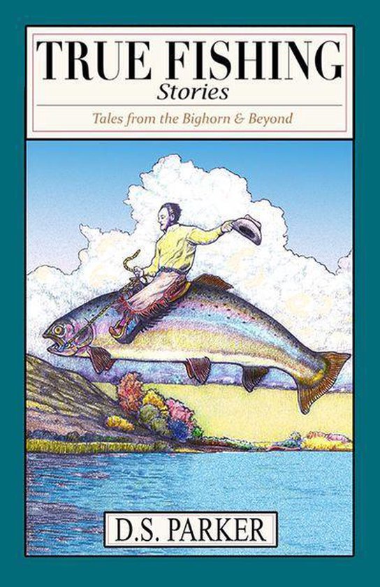 Tales from the Big Horn & Beyond 1 - True Fishing Stories - cover