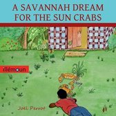 A Savannah Dream for the Sun Crabs