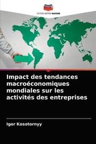 Impact des tendances macroéconomiques mondiales sur les activités des entreprises