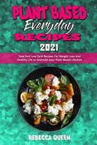 Plant Based Everyday Recipes 2021
