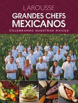 Grandes Chefs Mexicanos Celebrando Nuestras Raíces